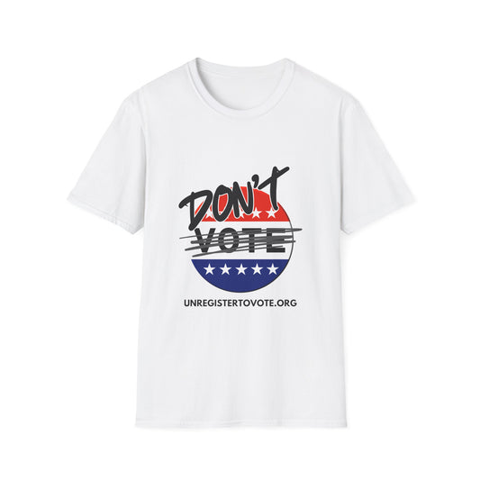 Don't Vote! Unisex Softstyle T-Shirt